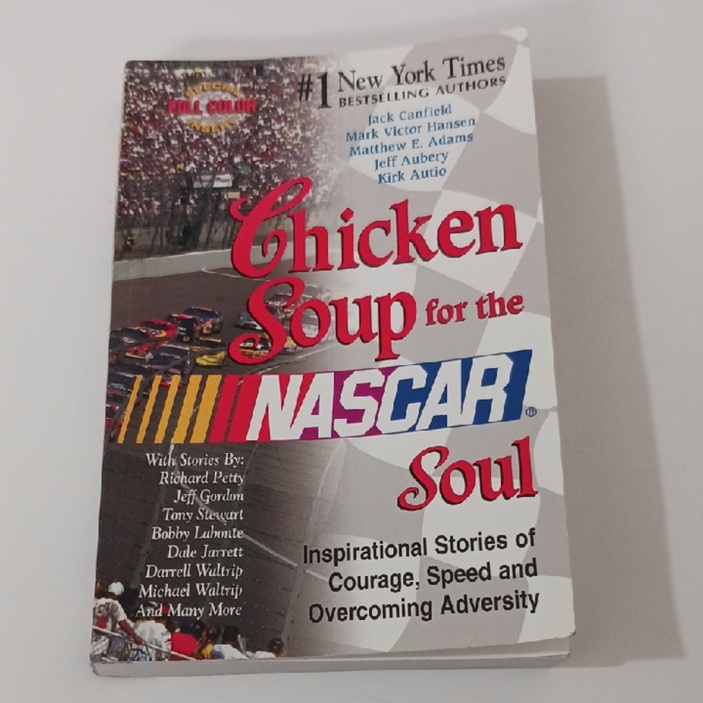 Chicken Soup for the NASCAR Soul -Stories of Courage,Speed,Overcoming Adversity